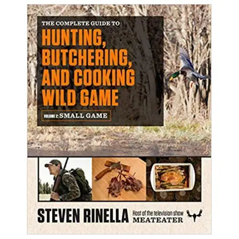 Guide to Hunting, Butchering & Cooking Small Game